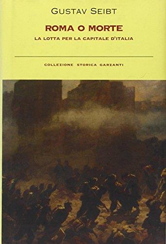 Roma o morte. La lotta per la capitale d'Italia - copertina