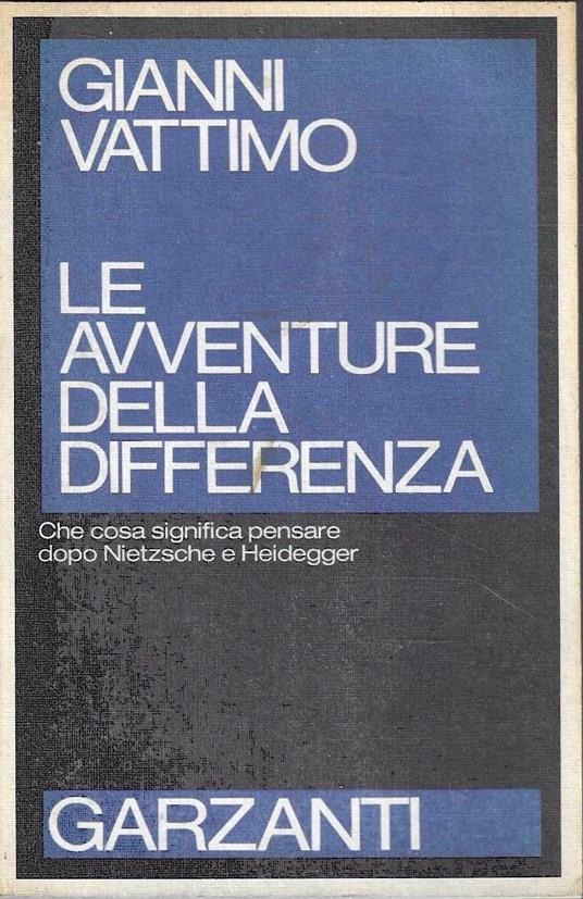 Le avventure della differenza. Che cosa significa pensare dopo Nietzsche e Heidegger - Gianni Vattimo - copertina