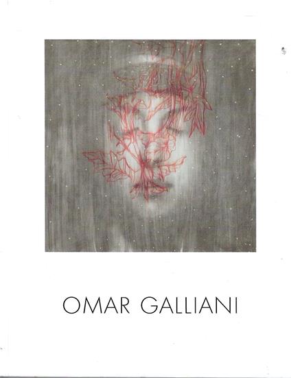 Omar Galliani. Apri gli occhi ... Chiudi gli occhi (Catalogo della Mostra - Milano, 16 Ottobre / 12 Dicembre 2009) - copertina