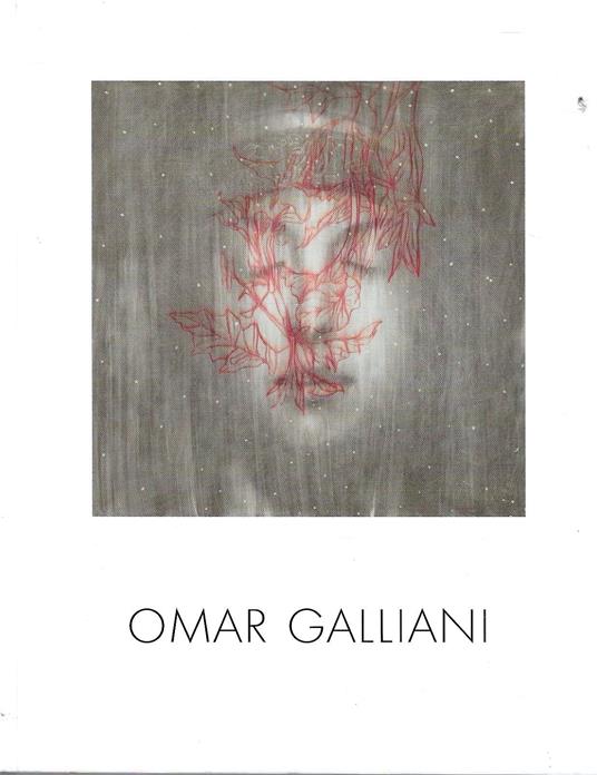 Omar Galliani. Apri gli occhi ... Chiudi gli occhi (Catalogo della Mostra - Milano, 16 Ottobre / 12 Dicembre 2009) - copertina