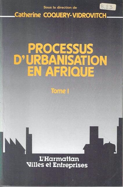 Processus d'urbanisation en Afrique. Actes des Journées d'études, Paris, décembre 1985. Tome 1 + Tome 2 - copertina
