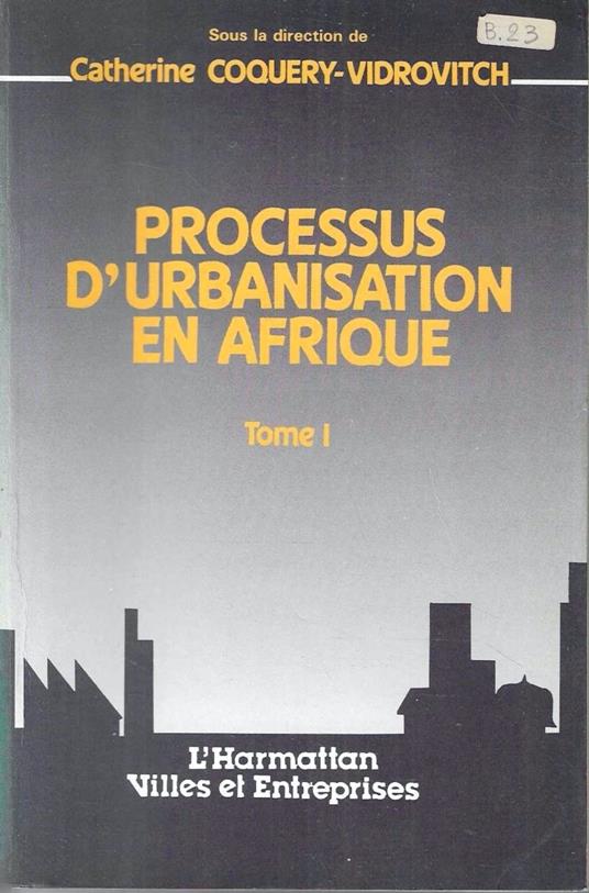 Processus d'urbanisation en Afrique. Actes des Journées d'études, Paris, décembre 1985. Tome 1 + Tome 2 - copertina