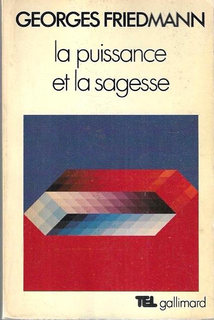 La Puissance et la Sagesse - Georges Friedmann - copertina