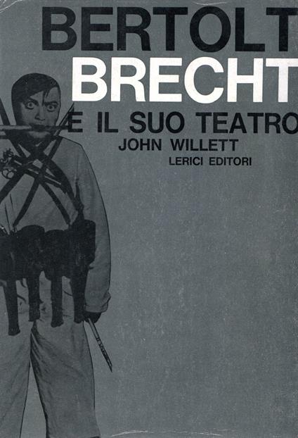 Bertolt Brecht e il suo teatro - John Willet - copertina