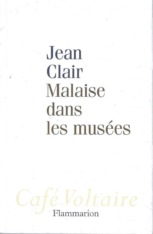 Malaise dans les musées - Jean Clair - copertina