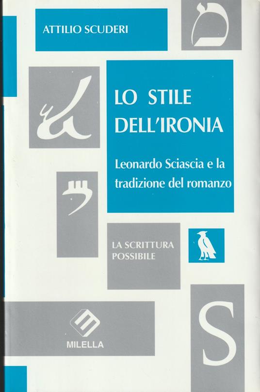 Lo stile dell'ironia : Leonardo Sciascia e la tradizione del romanzo - copertina