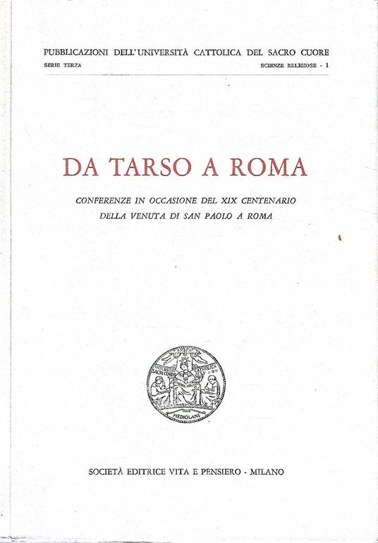 Da Tarso a Roma. Conferenze in occasione del XIX centenario della venuta di San Paolo a Roma - copertina