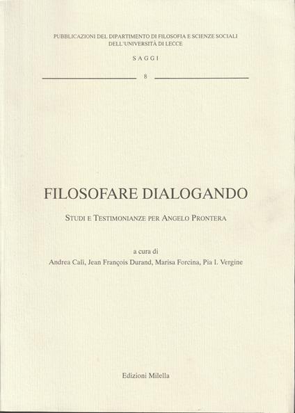 Filosofare dialogando. Studi e testimonianze per A. Prontera - copertina