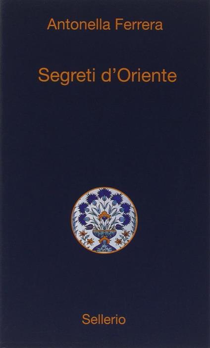 Segreti d'oriente - Antonella Ferrera - copertina