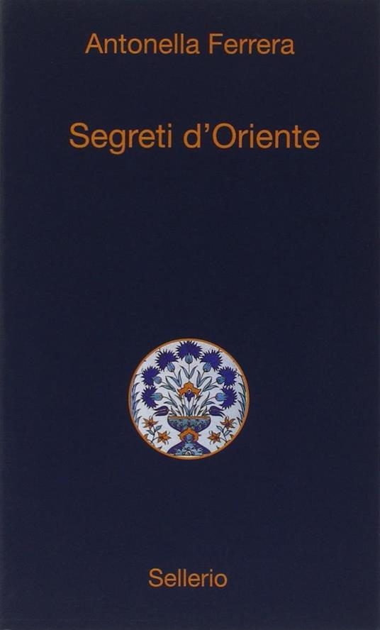 Segreti d'oriente - Antonella Ferrera - copertina