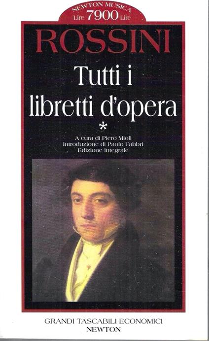Tutti i libretti d'opera (Due volumi in cofanetto) - Gioachino Rossini - copertina