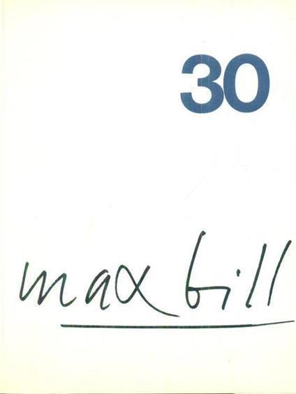 Max Bill - 30 - copertina