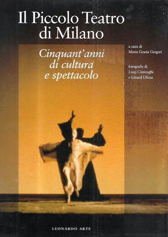 Il Piccolo Teatro di Milano. Cinquant'anni di cultura e spettacolo - copertina