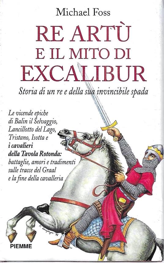 Re Artù e il mito di Excalibur. Storia di un re e della sua invincibile spada - copertina