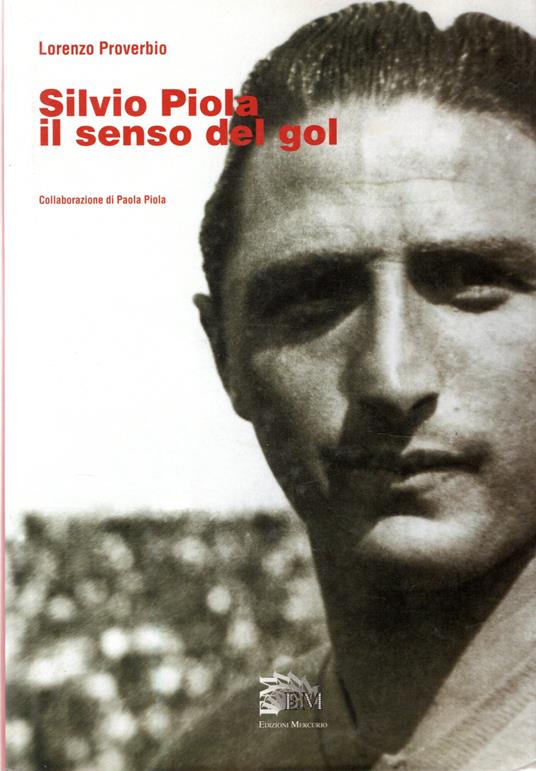 Silvio Piola. Il senso del gol - copertina