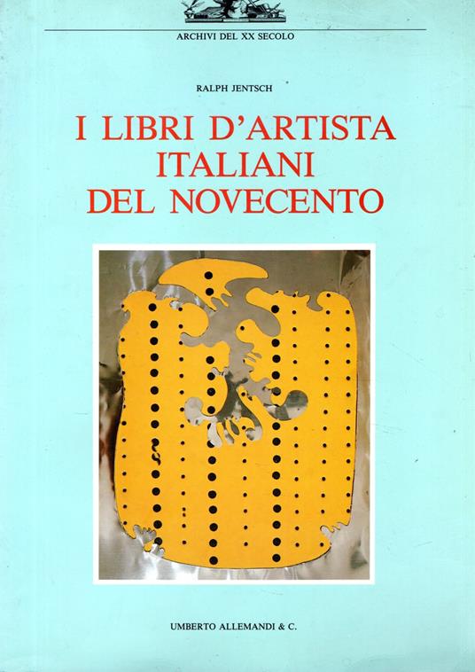 I libri d'artista italiani del Novecento. Ediz. illustrata - copertina