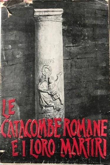 catacombe romane e i loro martiri - copertina