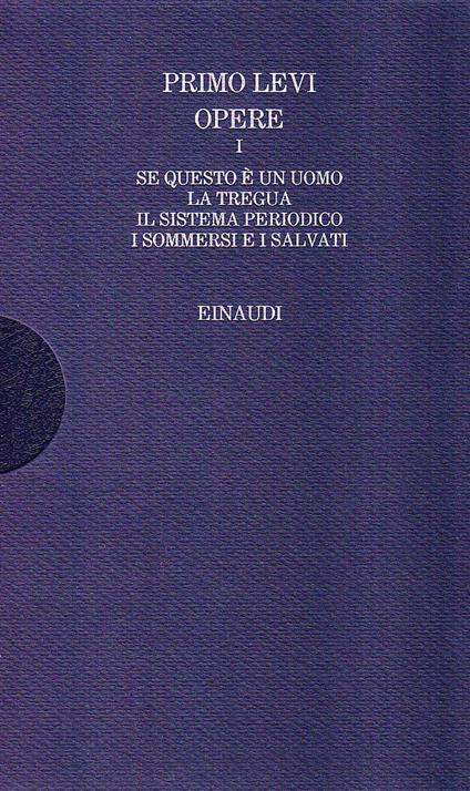 Opere: Se questo è un uomo-La tregua-Il sistema periodico-I sommersi e i salvati - copertina