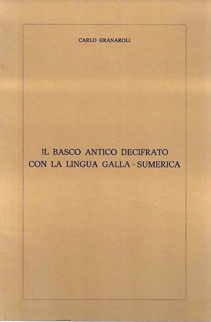 basco antico decifrato con la lingua galla-sumerica - copertina