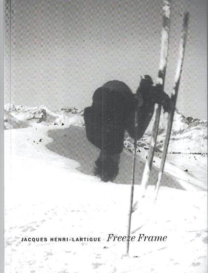 Jacques Henry-Lartigue. Freeze Frame - copertina