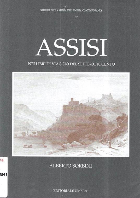 Assisi nei libri di viaggio del Sette-Ottocento - copertina