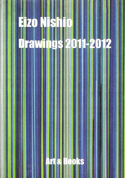 Eizo Nishio. Drawings 2011-2012 - copertina