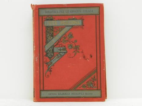L'età preziosa. Precetti ed esempi offerti ai giovinetti da Emilio De Marchi - Emilio De Marchi - copertina