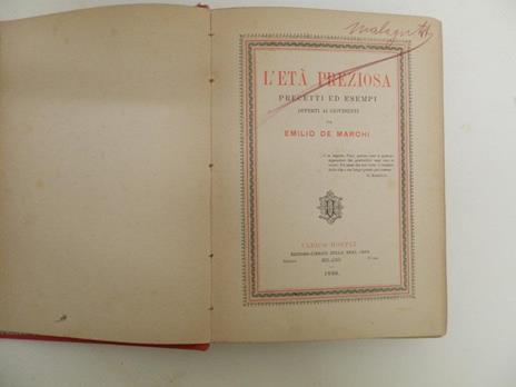 L'età preziosa. Precetti ed esempi offerti ai giovinetti da Emilio De Marchi - Emilio De Marchi - 2