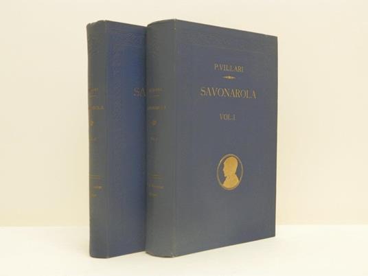 La storia di Girolamo Savonarola e de’ suoi tempi. Narrata da Pasquale Villari con l’aiuto di nuovi documenti - Pasquale Villari - copertina