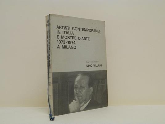 Artisti contemporanei in Italia e mostre d'arte 1973 - 1974 a Milano - Dino Villani - copertina