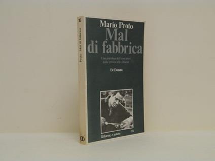 Mal di fabbrica. Uno psicologo dei lavoratori dalla critica alle riforme - Mario Proto - copertina