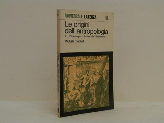 Le origini dell'antropologia. L'ideologia coloniale del Settecento - Michèle Duchet - copertina