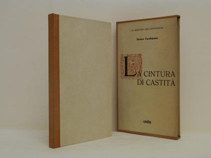 La cintura di castità. Sua storia e suo impiego in passato e ai nostri tempi - Caufeynon - copertina