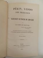 Pékin, Yeddo San Francisco. Voyage autour du monde. Ouvrage enrichi de quatre cartes et de quinze gravures-photographies par Deschamps. Deuxième Edition