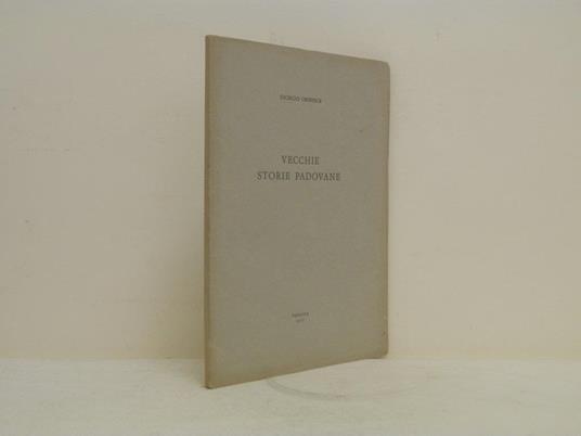 Vecchie storie padovane - Giorgio Oreffice - copertina