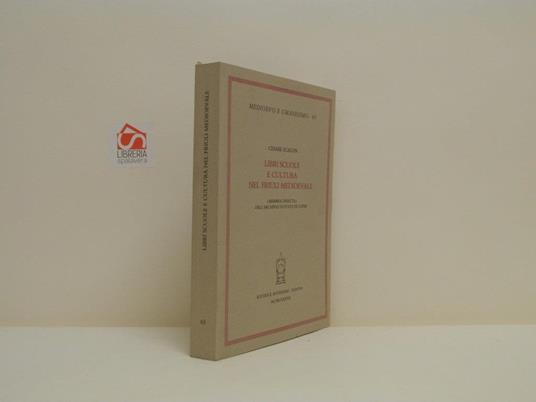 Libri scuole e cultura nel Friuli medioevale - Cesare Scalon - copertina