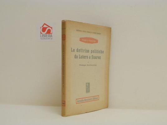 Le dottrine politiche da Lutero a Suarez - Giuseppe Santonastaso - copertina