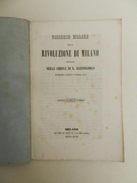 Discorso morale sulla rivoluzione di Milano recitato nella chiesa di S. Bartolomeo domenica giorno 9 aprile 1848 - Giovanni Lega - 2