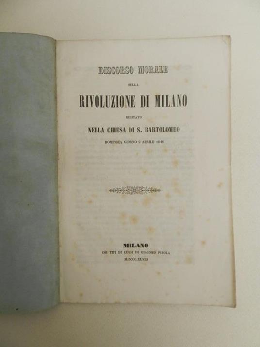 Discorso morale sulla rivoluzione di Milano recitato nella chiesa di S. Bartolomeo domenica giorno 9 aprile 1848 - Giovanni Lega - 2