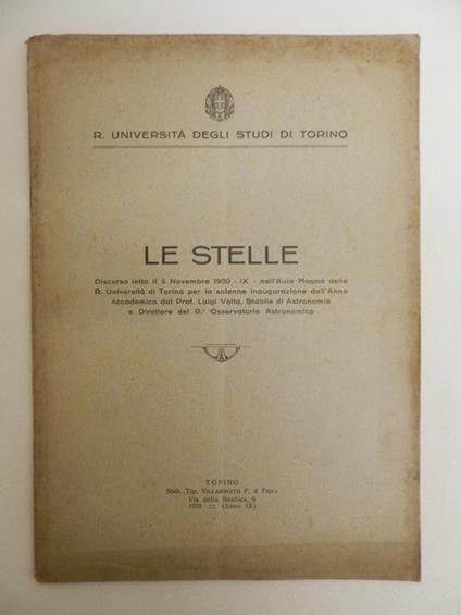 Le stelle. Discorso letto il 5 novembre 1930 nell'aula magna della R. Università di Torino per la solenne inaugurazione dell'anno accademico - Luigi Volta - copertina