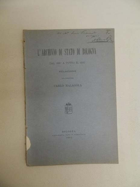 L' archivio di Stato di Bologna dal 1887 a tutto il 1892. Relazione del direttore - Carlo Malagola - copertina
