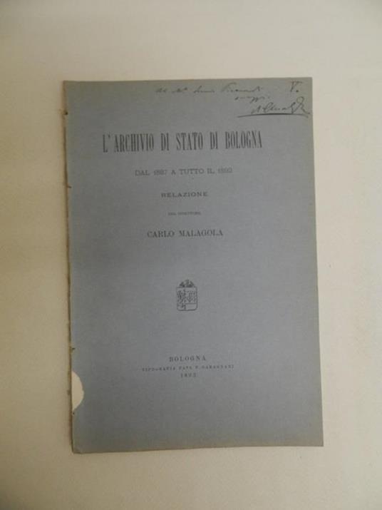 L' archivio di Stato di Bologna dal 1887 a tutto il 1892. Relazione del direttore - Carlo Malagola - copertina