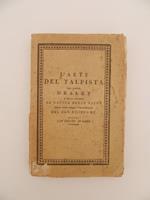 L' arte del talpista o metodo dilettevole ed infallibile di prendere le talpe del signor Dralet. A cui si aggiunge La caccia delle talpe, tolta dagli Annali di agricoltura, del cav. Filippo Re di: Dralet Etienne Francois