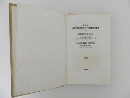 Due opuscoli inediti di Bernardino Baldi da Urbino tratti dalla biblioteca Albani dal Padre Tito Cicconi - Bernardino Baldi - 2