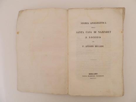 Storia apologetica della Santa Casa di Nazzaret a Loreto - Antonio Riccardi - 2