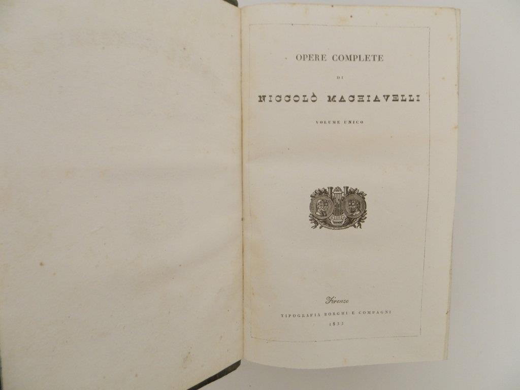 Opere complete di Nicolò Machiavelli cittadino e segretario fiorentino. Volume unico