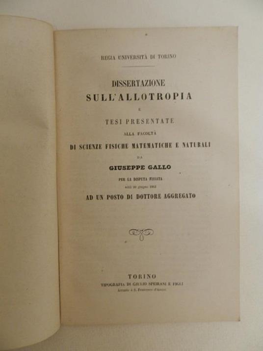 Dissertazione sull'allotropia e tesi presentate alla facoltà di scienze fisiche matematiche e naturali - Giuseppe Gallo - 2