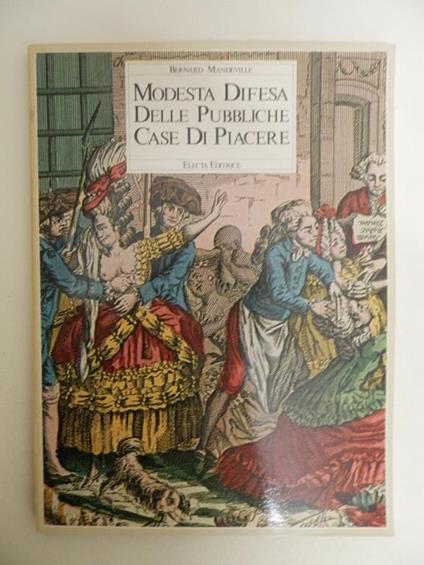 Modesta difesa delle pubbliche case di Piacere - Bernard Mandeville - copertina