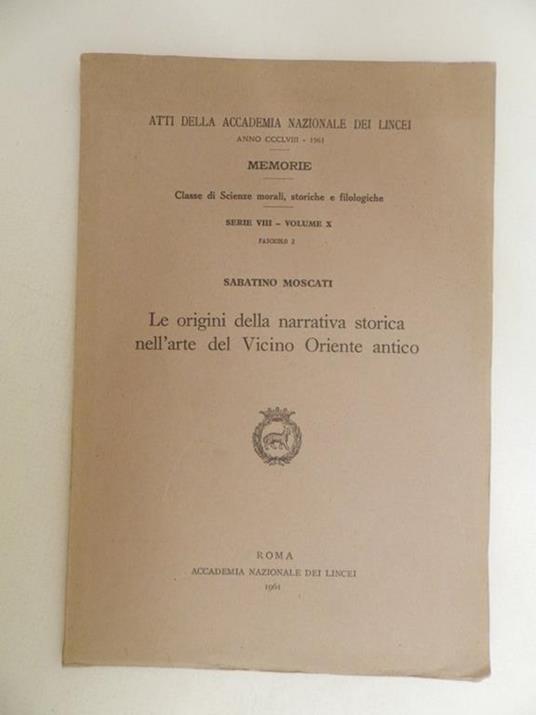 Le origini della narrativa storica nell'arte del Vicino Oriente antico - Sabatino Moscati - copertina