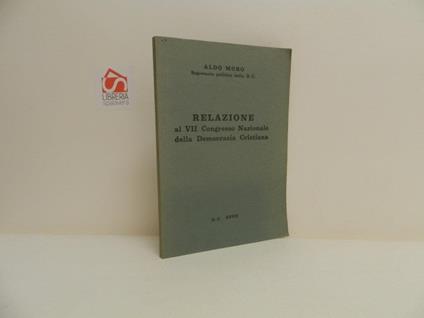 Relazione al VII Congresso Nazionale della Democrazia Cristaiana - Aldo Moro - copertina